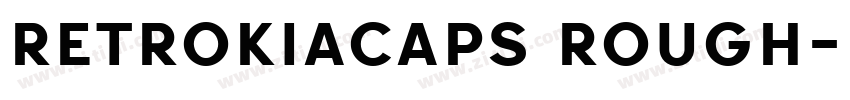 RetrokiaCaps Rough字体转换